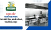 Cung cấp thiết bị inox cho bếp ăn nhà hàng, công ty, trường học 