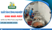 Suất ăn công nghiệp cho nhà máy tại Nhơn Trạch, Long Thành - Dinh dưỡng & an toàn