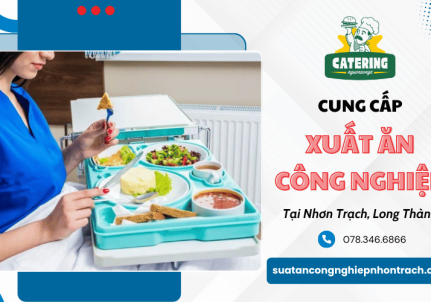 Cung cấp suất ăn công nghiệp cho bệnh viện tại Nhơn Trạch, Long Thành 